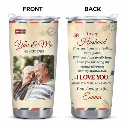 To My Husband, They Say Home Is A Feeling