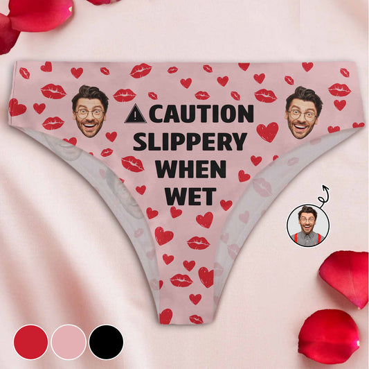 Caution Slippery When Wet With Lips And Faces