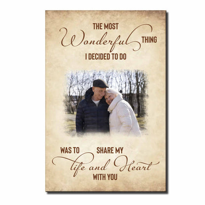 The Most Wonderful Thing Was To Share My Life And Heart