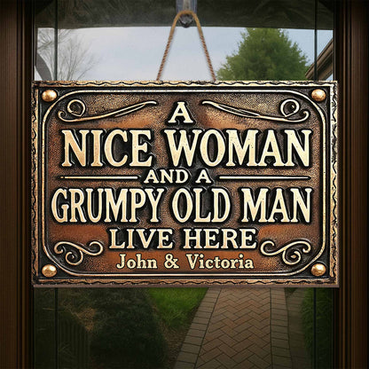 A Nice Woman And A Grumpy Old Man Live Here Sign