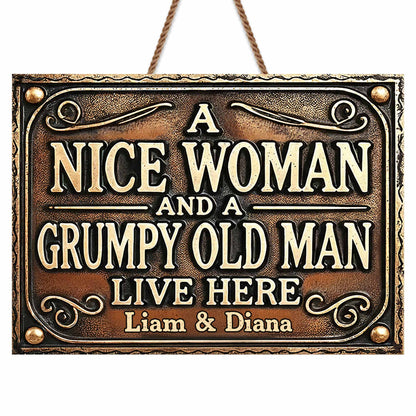 A Nice Woman And A Grumpy Old Man Live Here Sign