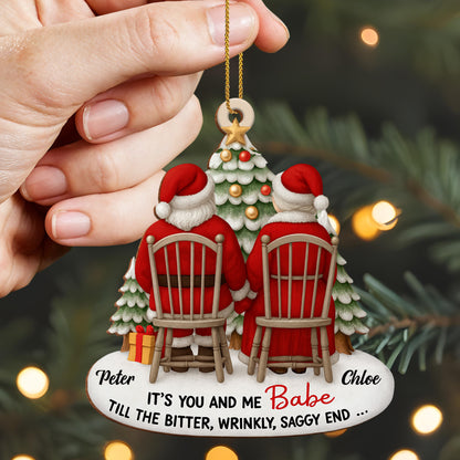 You And Me Babe Till The Bitter Wrinkly Saggy End