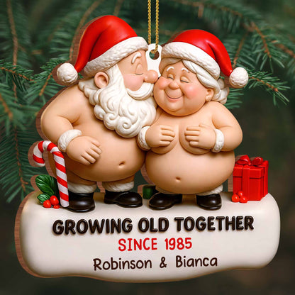Growing Old Together Santa And Mrs Claus Ornament