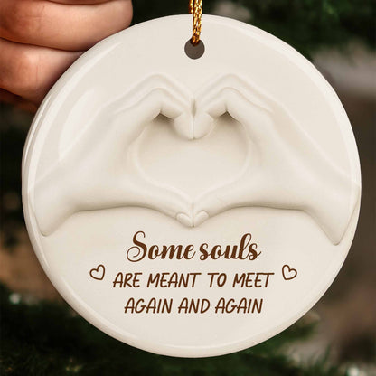 Some Souls Are Meant To Meet Again And Again With Heart Hands
