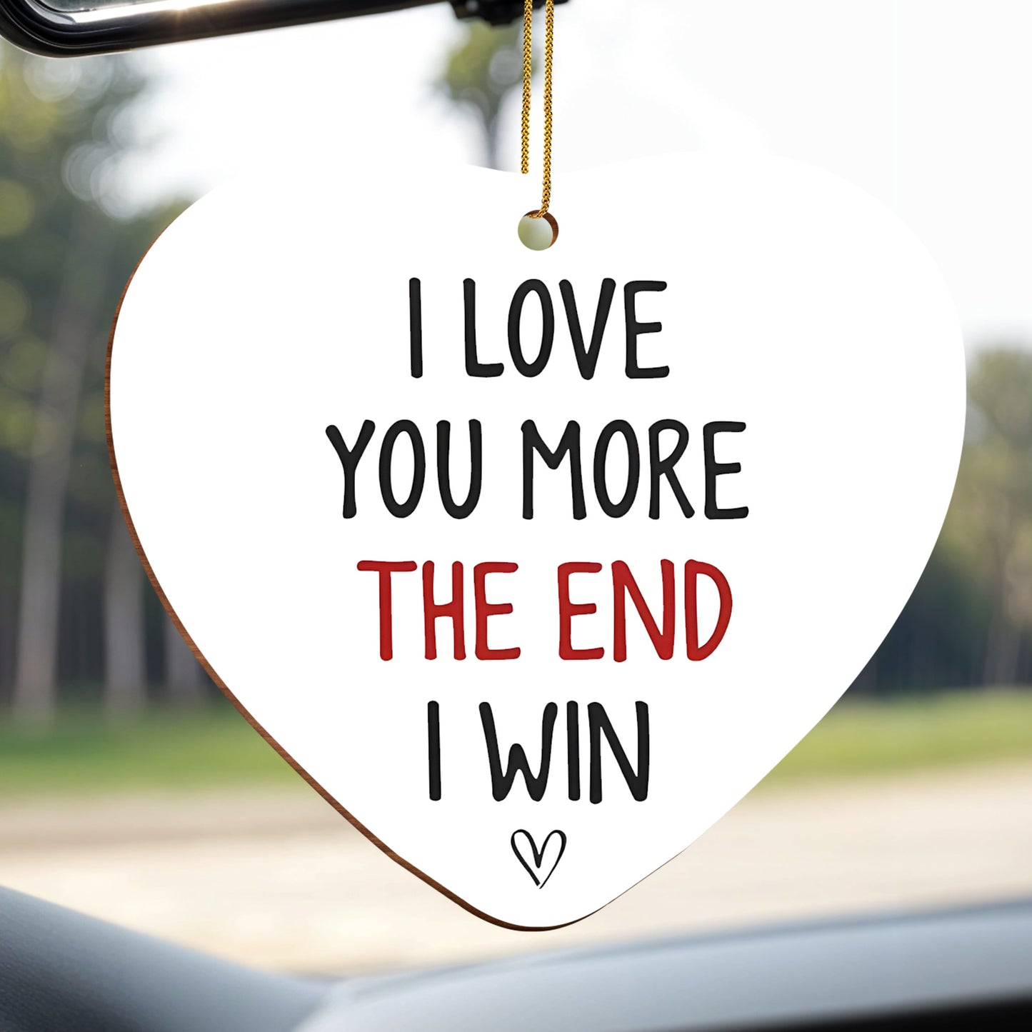 I Love You More The End I Win Heart Ornament