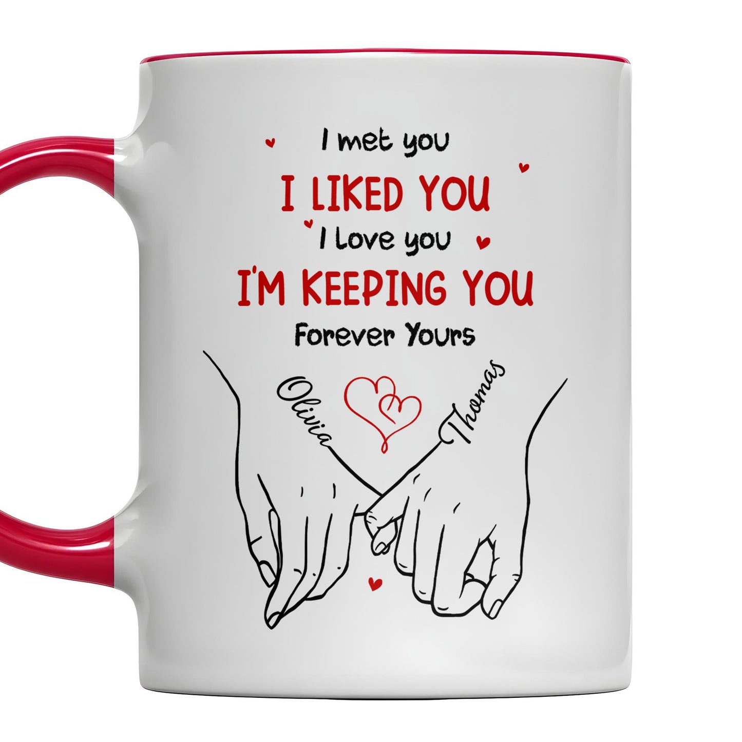 I Met You I Liked You I Love You I'm Keeping You