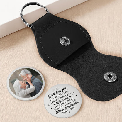 I Will Find You In Every Lifetime Love You Forever Keychain