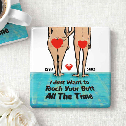 I Just Want To Touch Your Butt Couple And Heart Design - Personalized Custom Ceramic Coaster, Square Shape - CPL948_SOCO