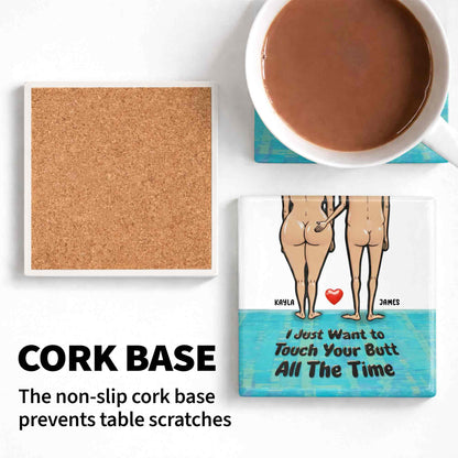 I Just Want To Touch Your Butt Couple And Heart Design - Personalized Custom Ceramic Coaster, Square Shape - CPL948_SOCO