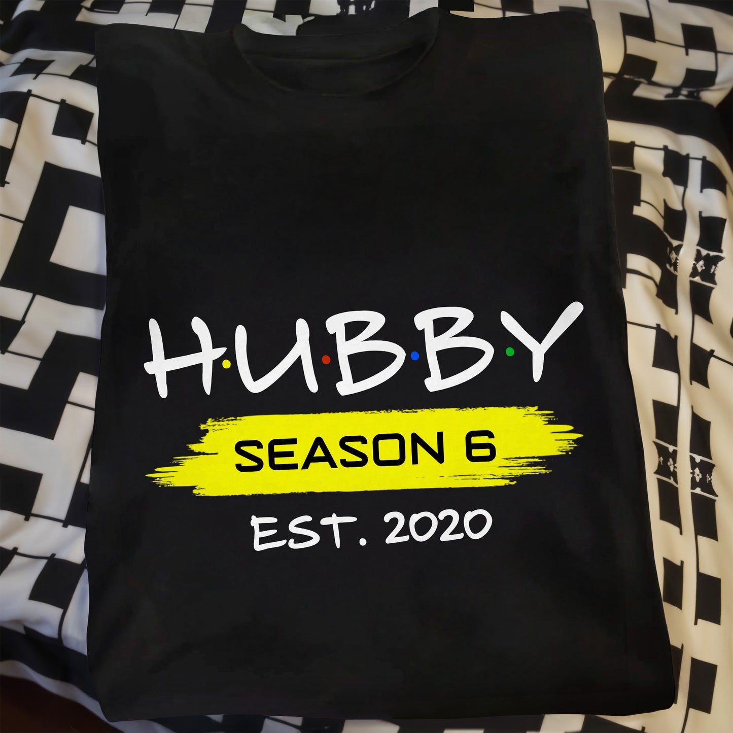 Season 6 Est Hubby Design - Personalized Custom Unisex T-shirt, Hoodie - CPL975_BBAS