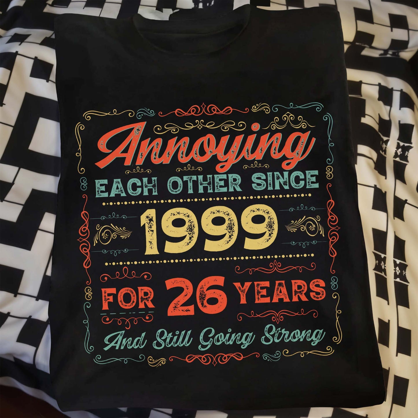 Annoying Each Other Since [year], Flourishes Design