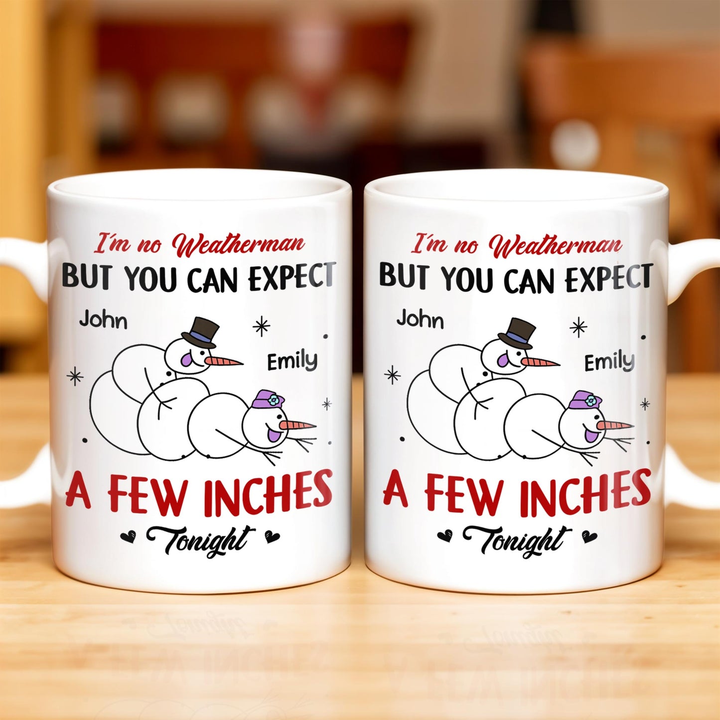 I'm No Weatherman, Expect A Few Inches Tonight, Snowmen Hearts Design