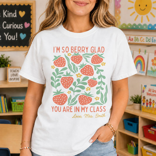 I'm So Berry Glad You Are In My Class Strawberry Flower Design - Personalized Custom Unisex T-shirt, Hoodie - TEACH165_WBAS