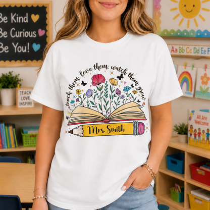 Teach Them Love Them Watch Them Grow Flowers And Pencil - Personalized Custom Unisex T-shirt, Hoodie - TEACH093_WBAS