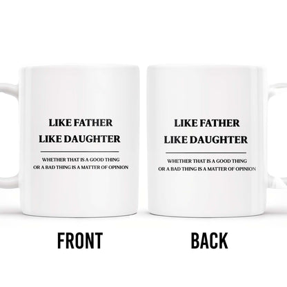 Like Father Like Daughter Unique Quote Mug
