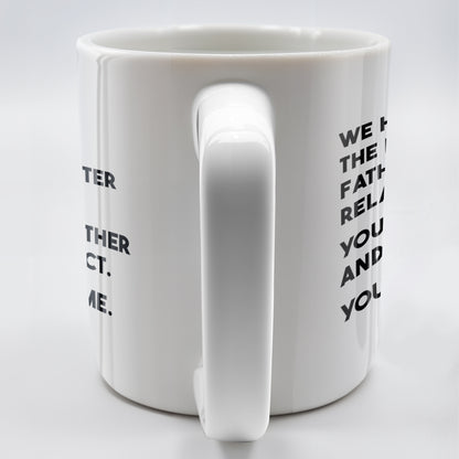 WE HAVE THE PERFECT FATHER-DAUGHTER RELATIONSHIP - Personalized Custom Coffee Mug - DAD020_MG