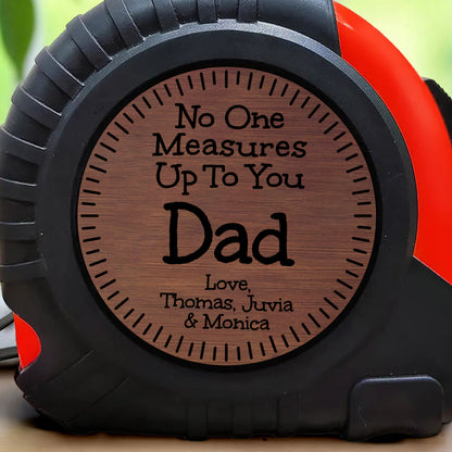 No One Measures Up To You Tape Measure