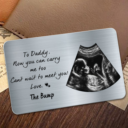 To Daddy, Now You Can Carry Me Too Can't Wait To Meet You!
