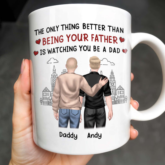 The Only Thing Better Than Being Your Father Is Watching You Be A Dad, Two Men and Cityscape