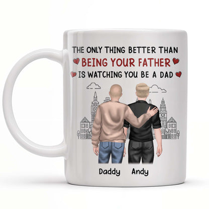 The Only Thing Better Than Being Your Father Is Watching You Be A Dad, Two Men and Cityscape