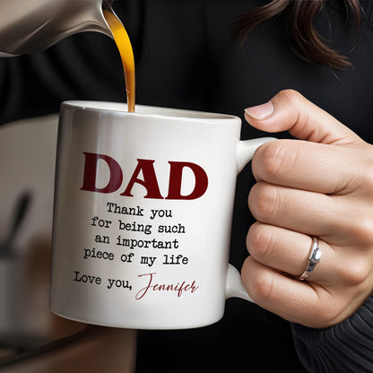 DAD Thank You For Being Such An Important Piece Of My Life
