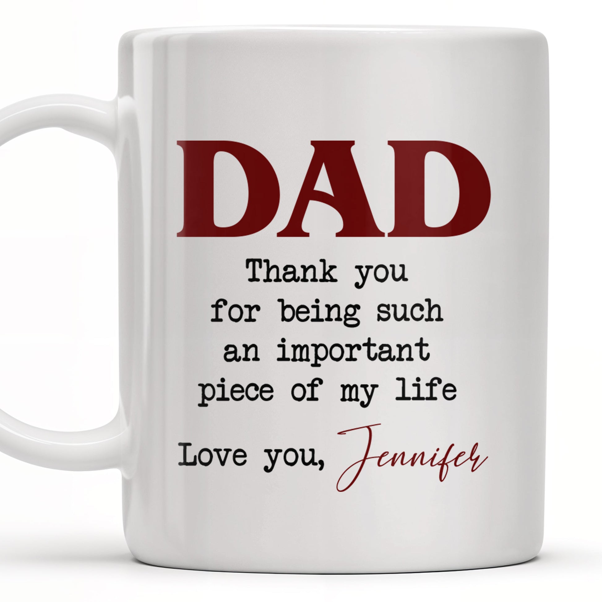 DAD Thank You For Being Such An Important Piece Of My Life