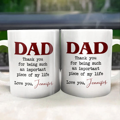 DAD Thank You For Being Such An Important Piece Of My Life