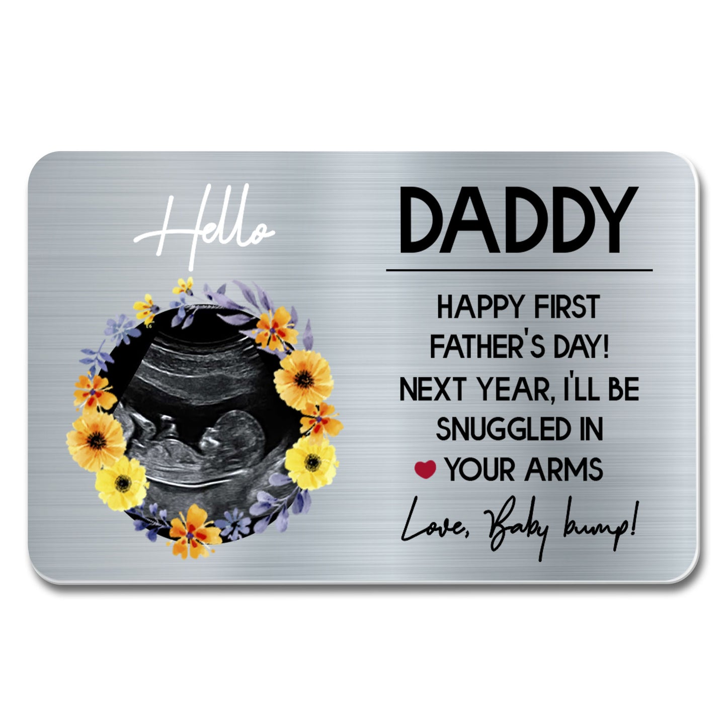 Hello Daddy, Happy First Father's Day, Ultrasound Image And Flowers