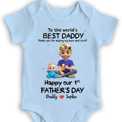 To The World's Best Daddy Thank You For Wiping My Bum And Stuff, Baby And Father