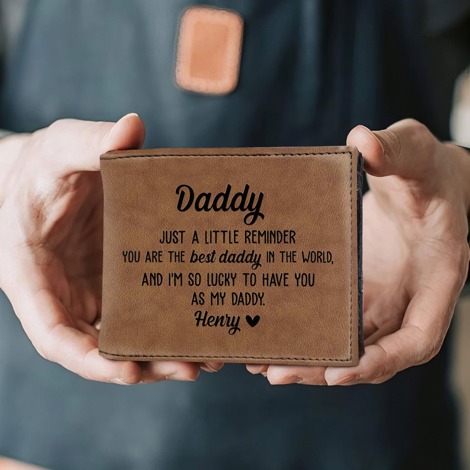 Daddy, Just A Little Reminder You Are The Best Daddy In The World