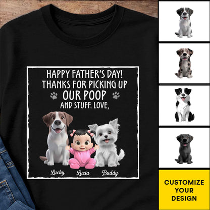 Happy Father's Day! Thanks For Picking Up Our Poop And Stuff, Dogs and Baby - Personalized Custom Unisex T-shirt, Hoodie - DAD064_BBAS