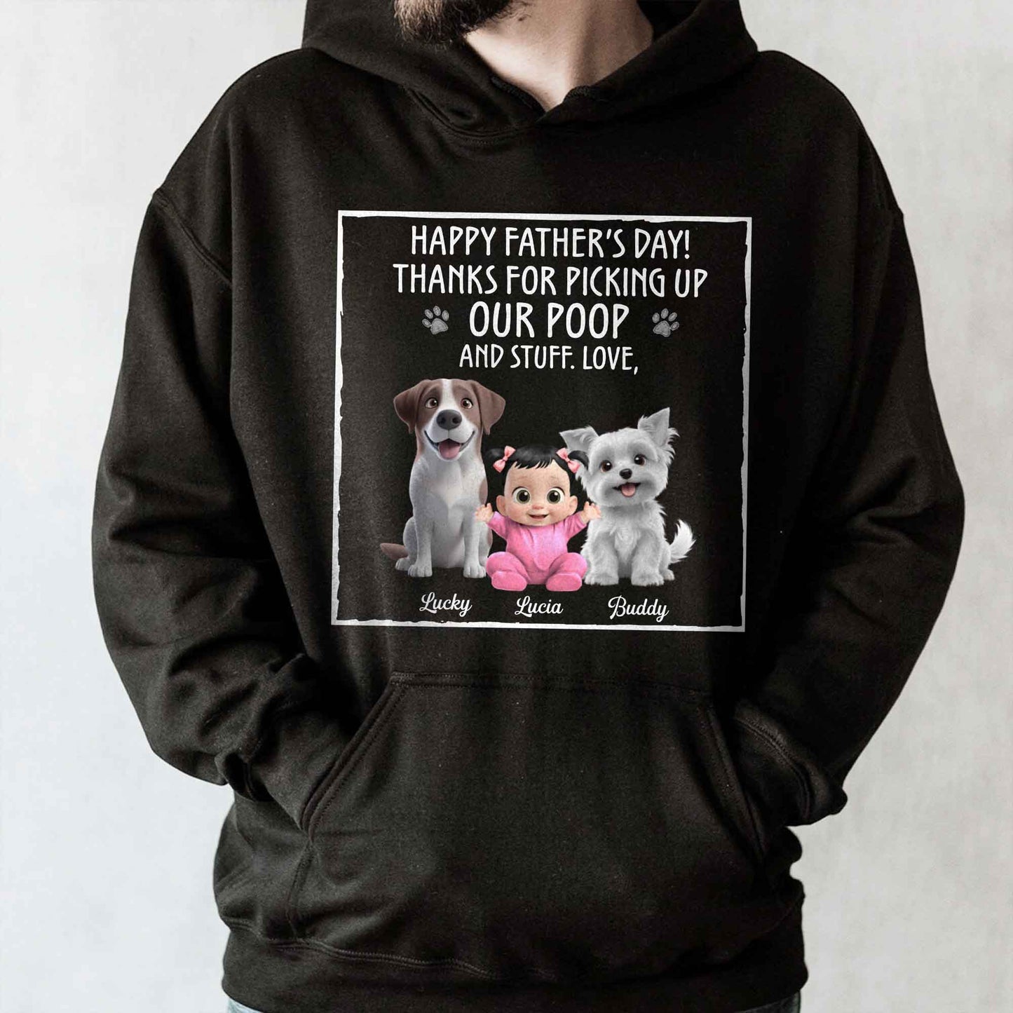 Happy Father's Day! Thanks For Picking Up Our Poop And Stuff, Dogs and Baby - Personalized Custom Unisex T-shirt, Hoodie - DAD064_BBAS