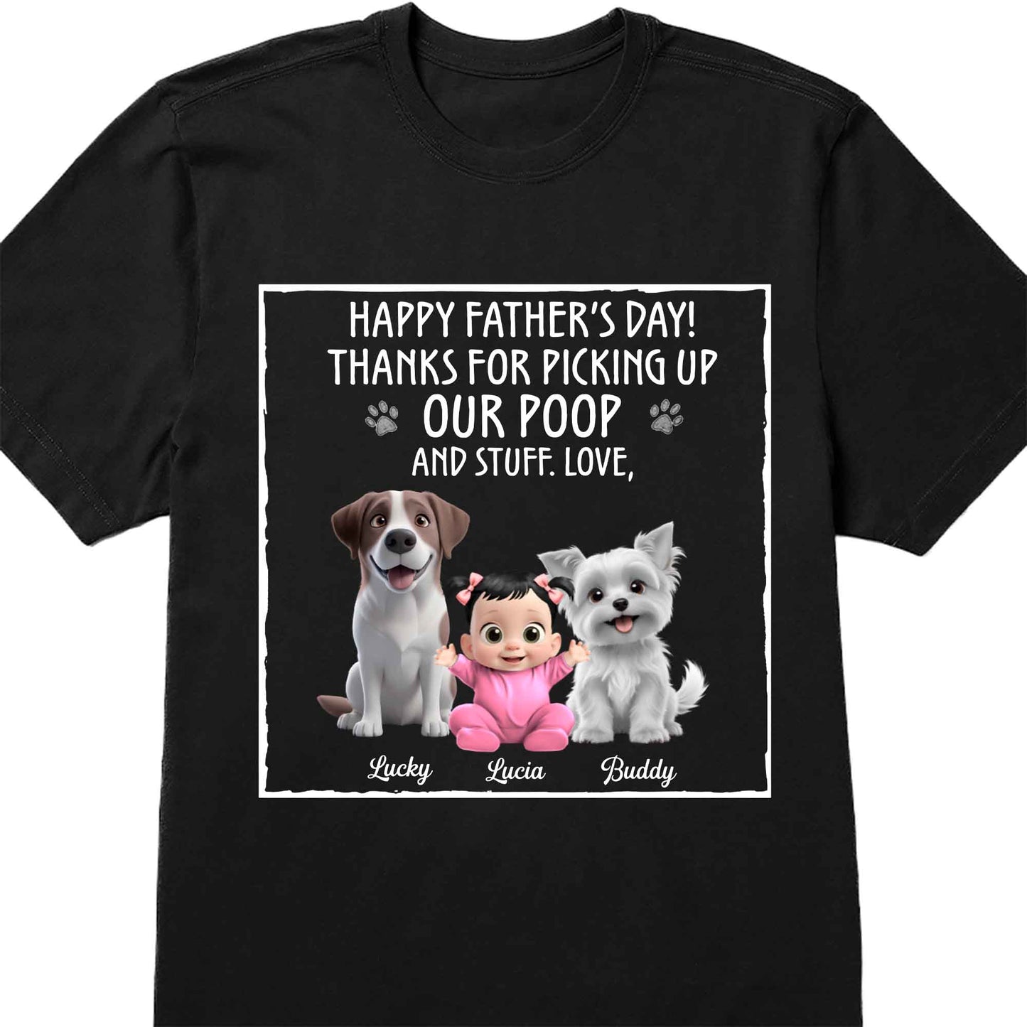 Happy Father's Day! Thanks For Picking Up Our Poop And Stuff, Dogs and Baby - Personalized Custom Unisex T-shirt, Hoodie - DAD064_BBAS