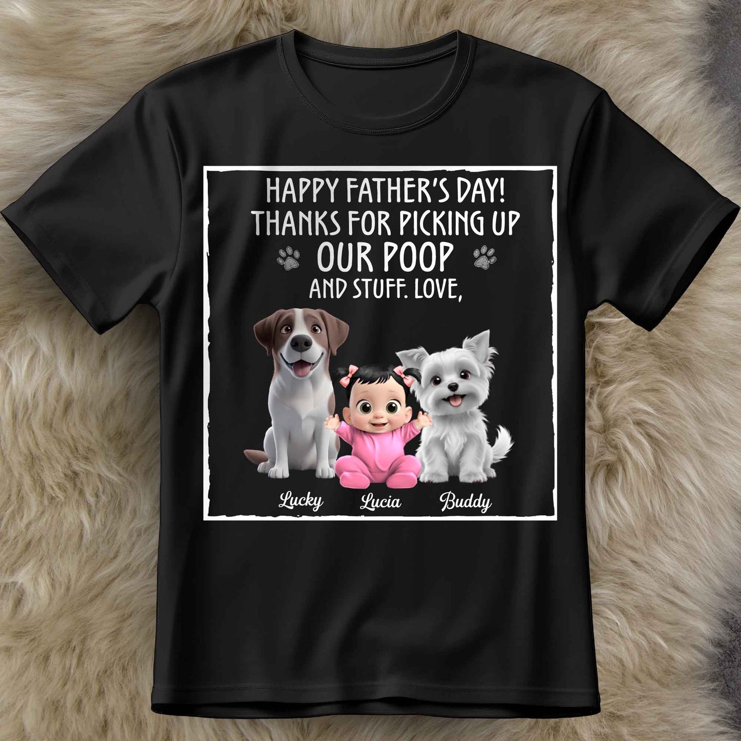 Happy Father's Day! Thanks For Picking Up Our Poop And Stuff, Dogs and Baby - Personalized Custom Unisex T-shirt, Hoodie - DAD064_BBAS