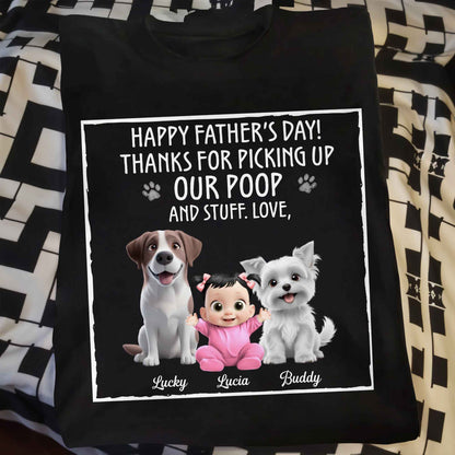 Happy Father's Day! Thanks For Picking Up Our Poop And Stuff, Dogs and Baby - Personalized Custom Unisex T-shirt, Hoodie - DAD064_BBAS