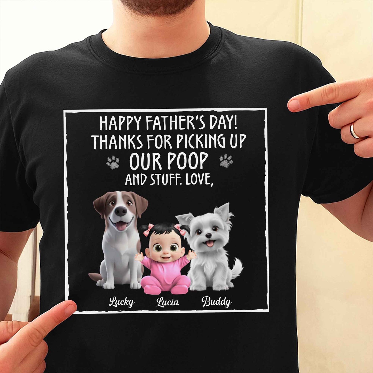 Happy Father's Day! Thanks For Picking Up Our Poop And Stuff, Dogs and Baby - Personalized Custom Unisex T-shirt, Hoodie - DAD064_BBAS