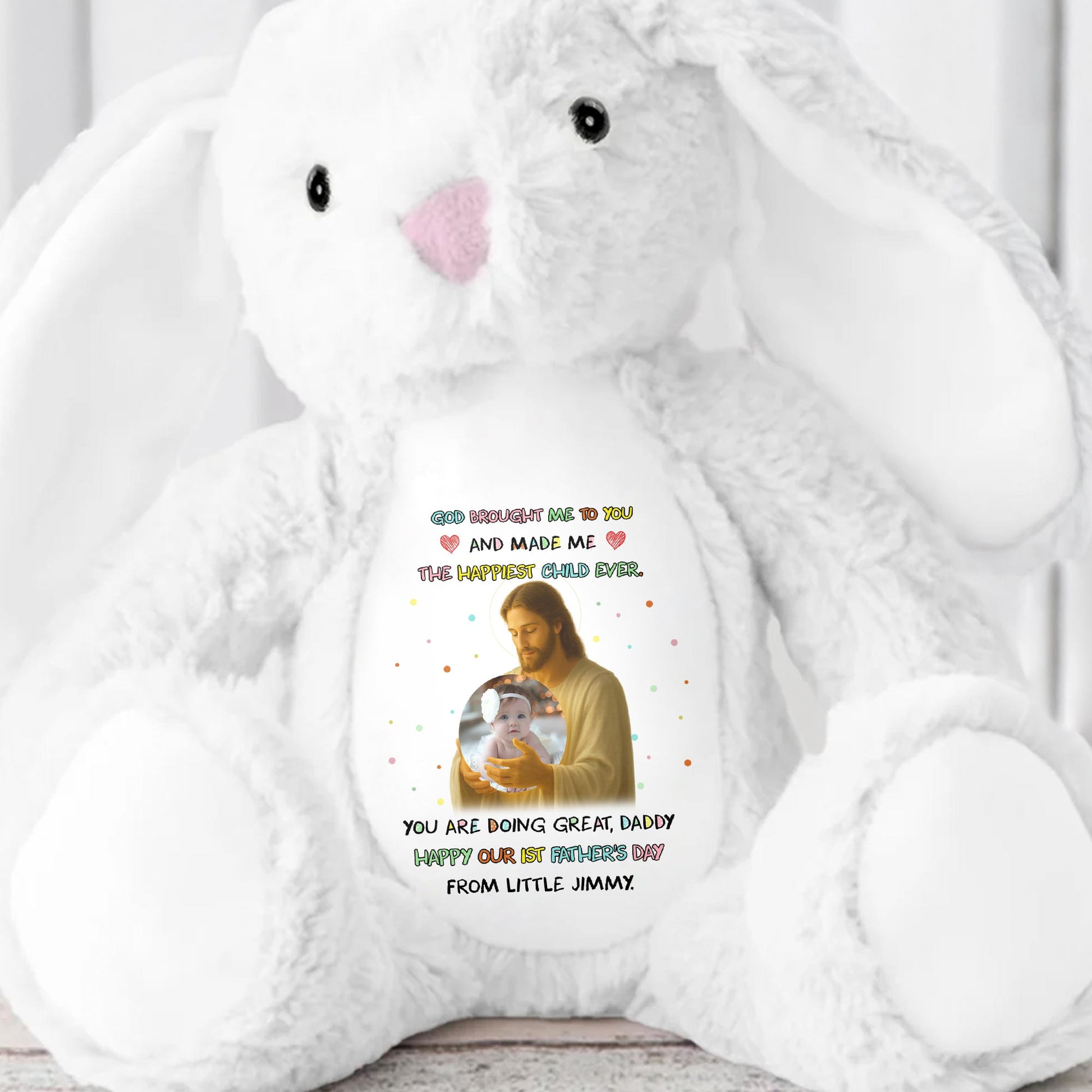 God Brought Me To You And Made Me The Happiest Child Ever, Stuffed Bunny and Baby Photo