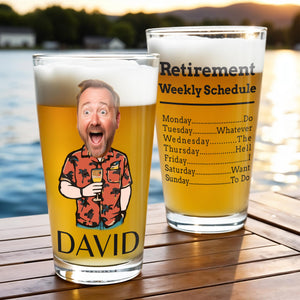Retirement Weekly Schedule, Monday Do Tuesday Whatever - Personalized Custom Beer Glass - DAD075_BRG
