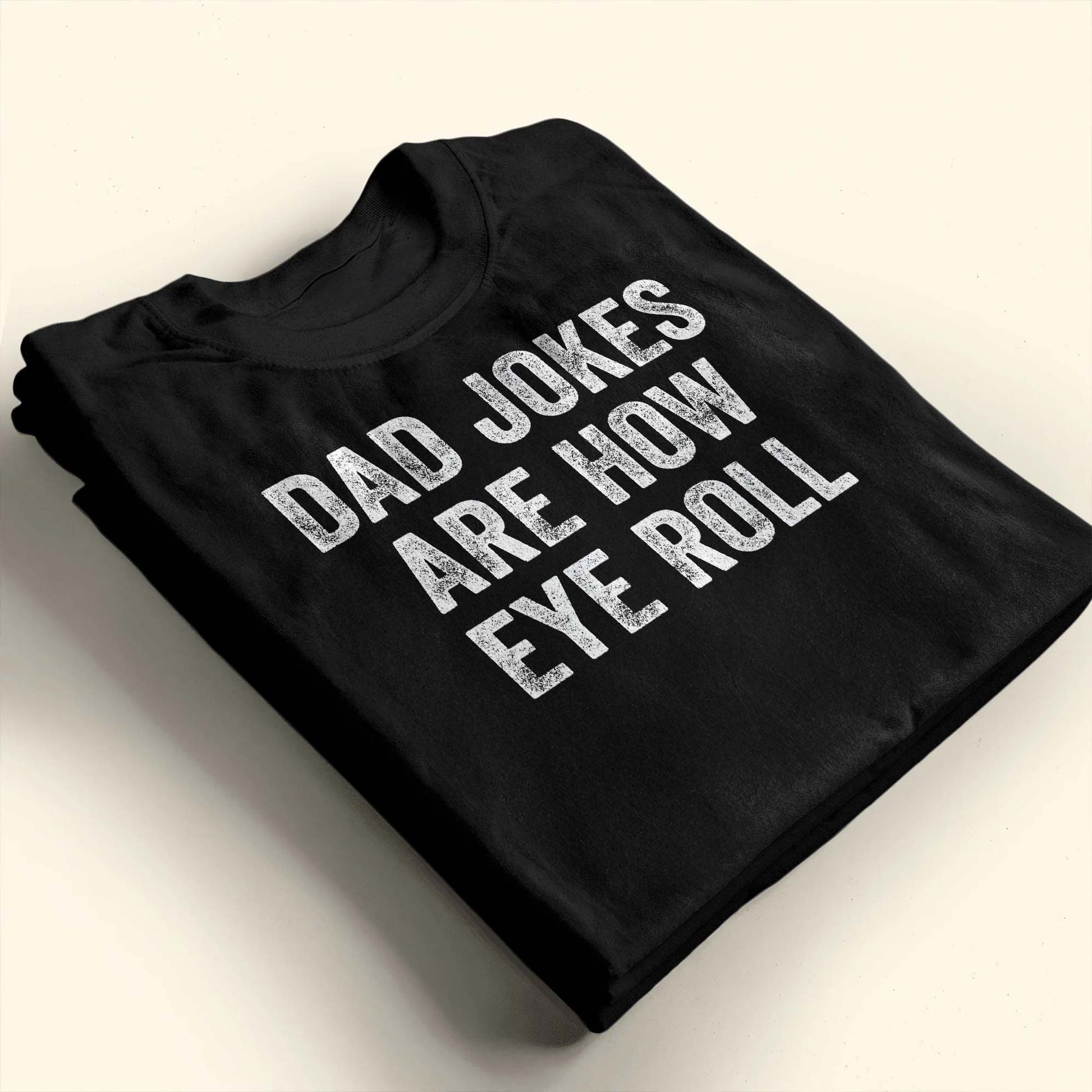 Dad Jokes Are How Eye Roll