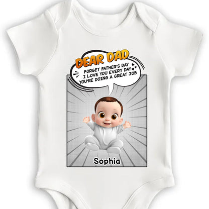 Dear Dad, Forget Father's Day, I Love You Every Day, Baby And Comic Speech Bubble