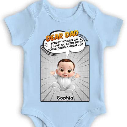 Dear Dad, Forget Father's Day, I Love You Every Day, Baby And Comic Speech Bubble