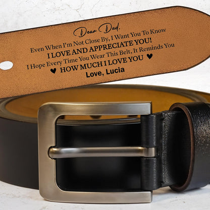 Dear Dad, Even When I'm Not Close By, I Want You To Know I Love And Appreciate You, Belt
