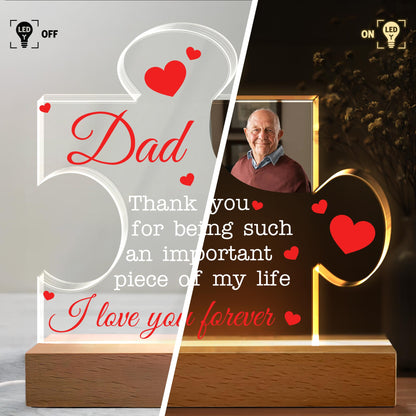 Dad, Thank You For Being Such An Important Piece Of My Life, Hearts and Puzzle Piece - Personalized LED Night Light With Wooden Base - DAD107_LEWO