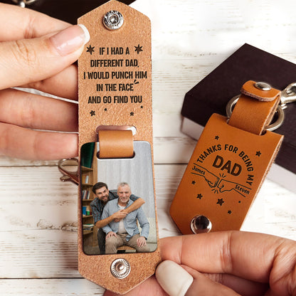 If I Had A Different Dad, I Would Punch Him In The Face And Go Find You, Keychain And Photo Frame