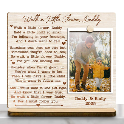 Walk A Little Slower Daddy