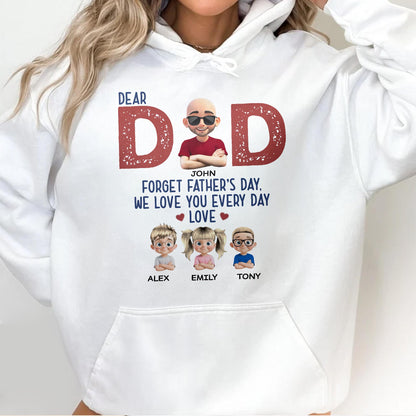 Dear Dad, Forget Father's Day, We Love You Every Day, Hearts