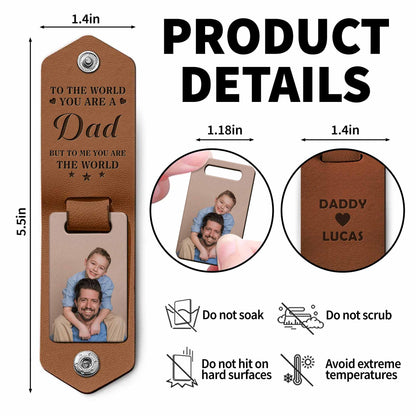 To The World You Are A Dad But To Me You Are The World
