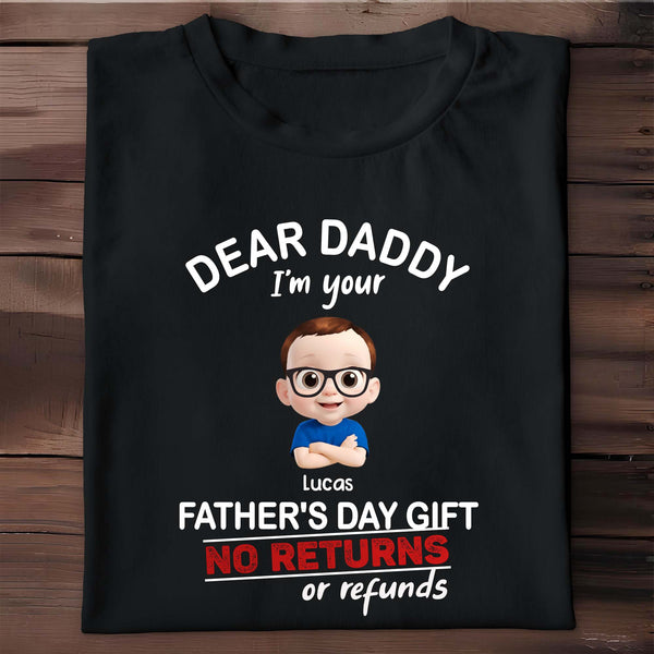 Dear Daddy I'm Your Father's Day Gift No Returns Or Refunds, Cartoon Child