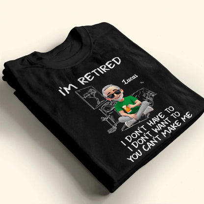 I'm Retired, I Don't Have To, I Don't Want To, You Can't Make Me, Retired Man and Relaxation Themes