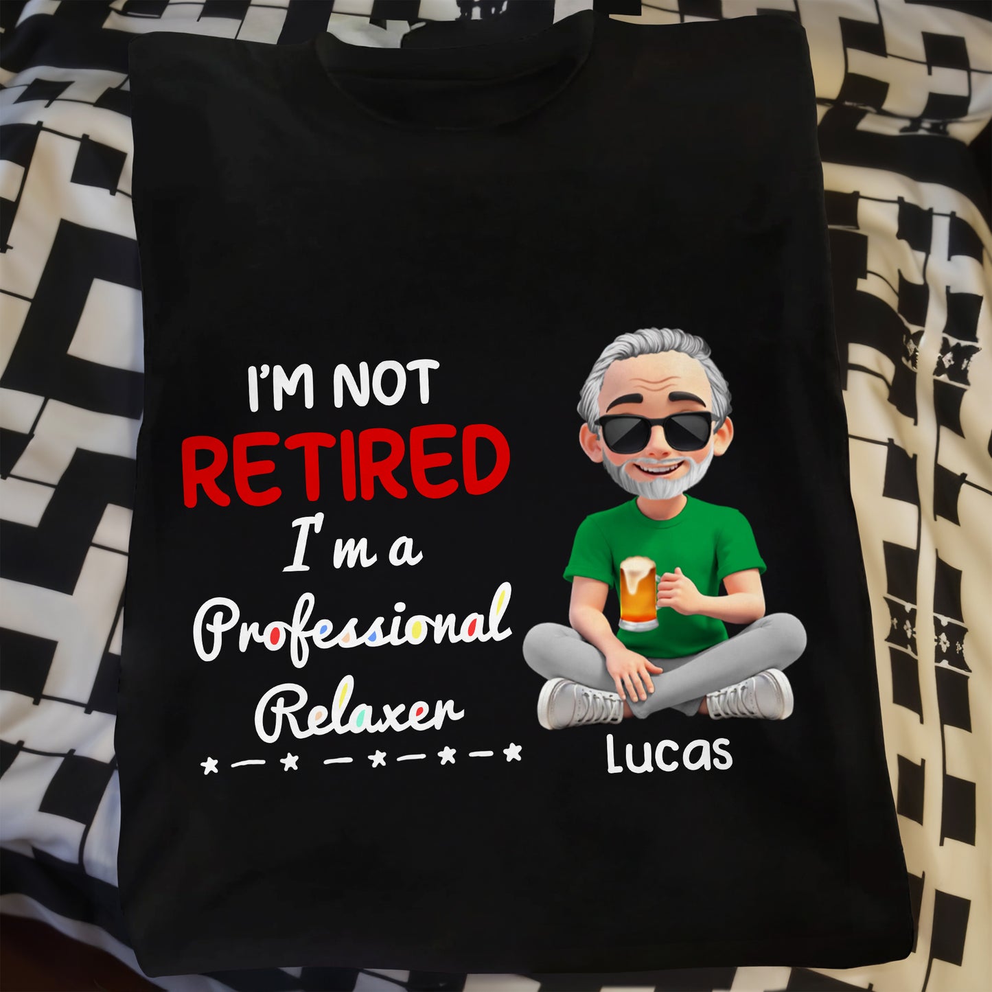 I'm Not Retired I'm a Professional Relaxer, Beer and Sunglasses